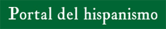 Portal del Hispanismo Portal del Hispanismo